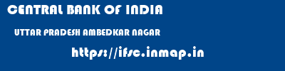 CENTRAL BANK OF INDIA  UTTAR PRADESH AMBEDKAR NAGAR    ifsc code